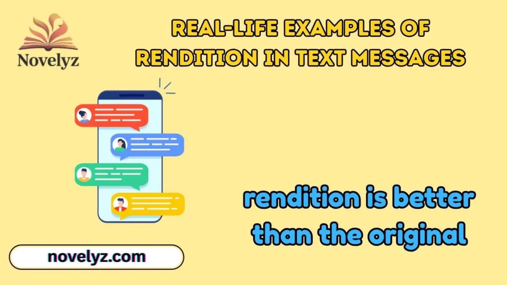 Examples of Rendition in Text Messages