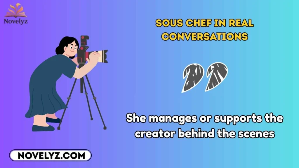 Sous Chef in Real Conversations