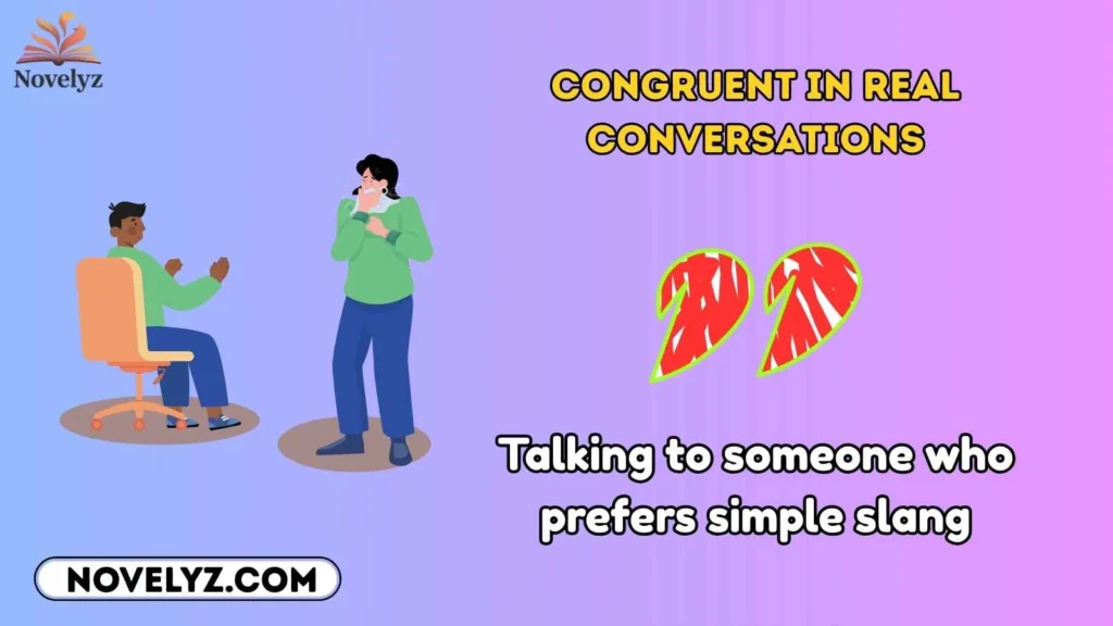 Congruent in Real Conversations