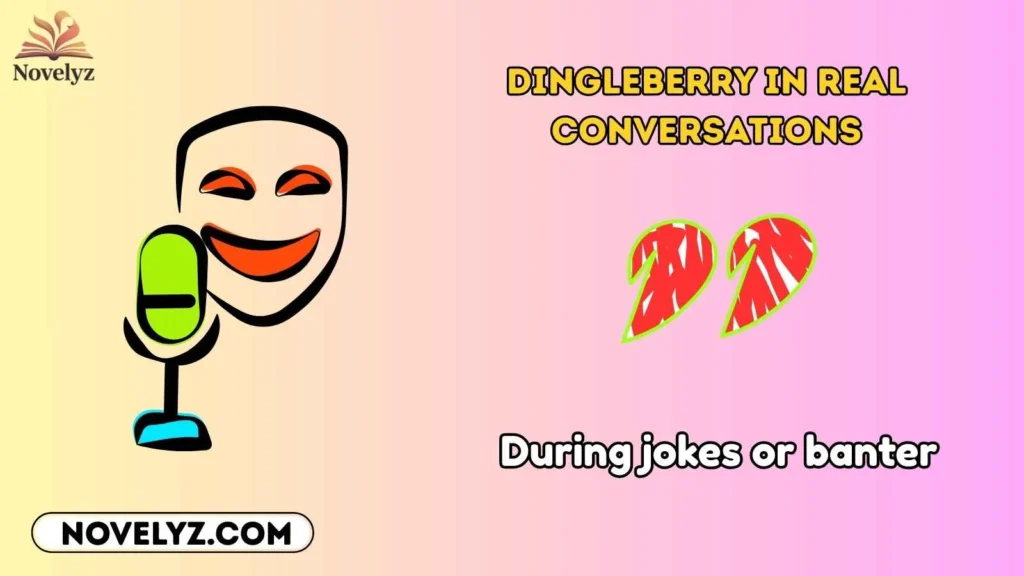 Dingleberry in Real Conversations