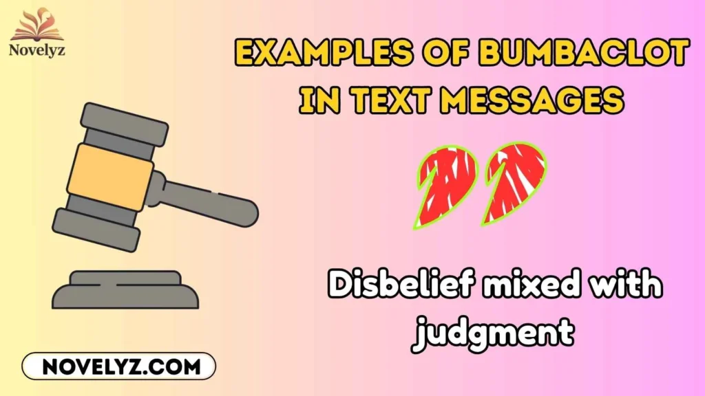 Examples of Bumbaclot in Text Messages