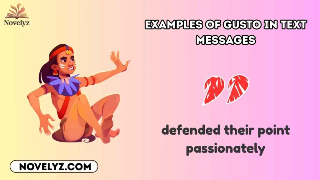Examples of Gusto in Text Messages