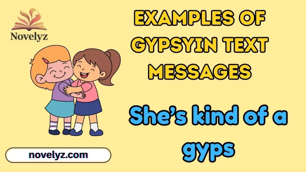 Examples of Gypsy” in Text Messages