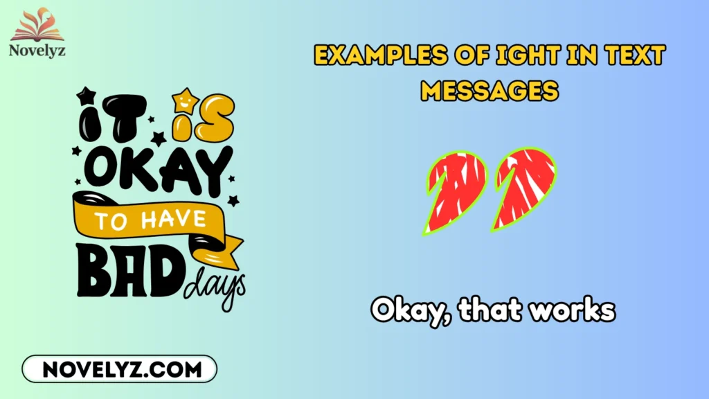 Examples of Ight in Text Messages