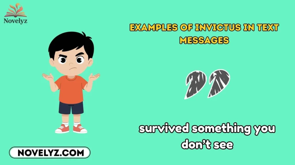Examples of Invictus in Text Messages