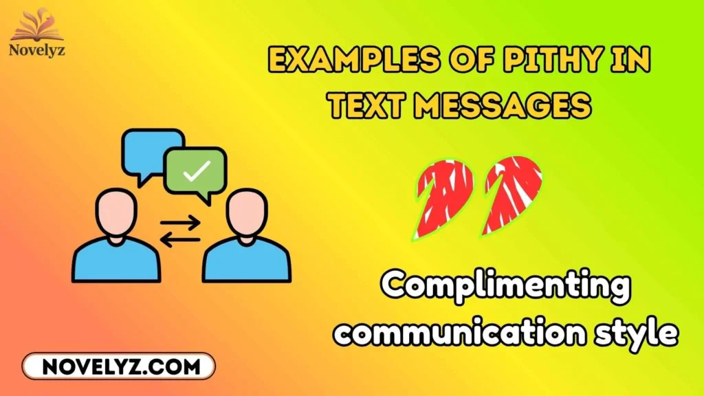Examples of Pithy in Text Messages