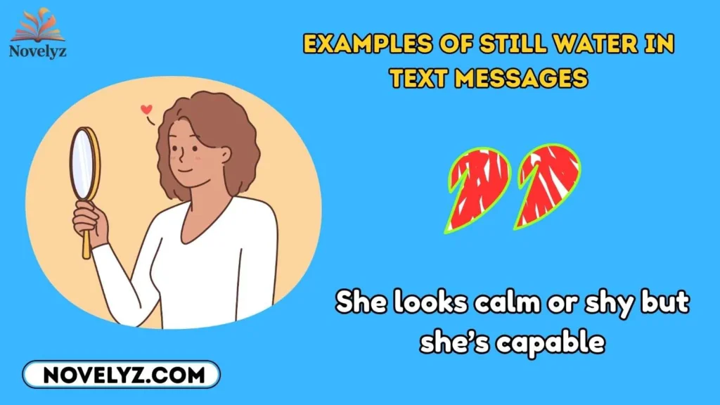 Examples of Still Water in Text Messages