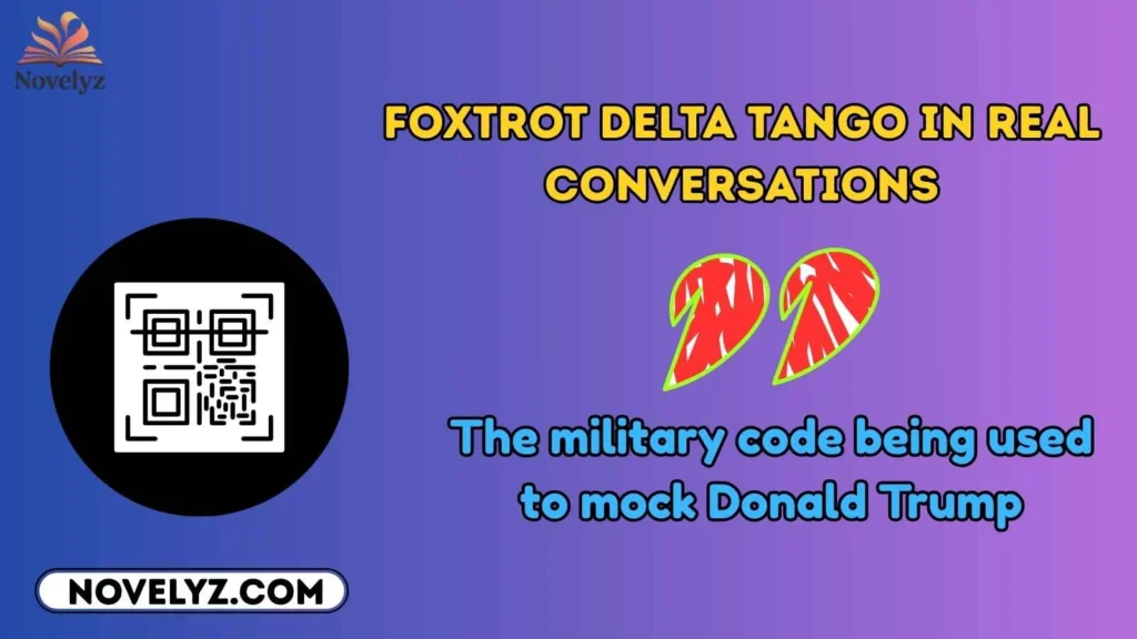 Foxtrot Delta Tango in Real Conversations