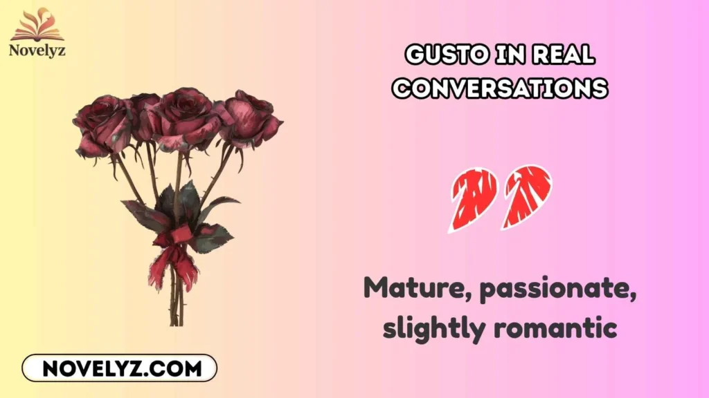 Gusto in Real Conversations