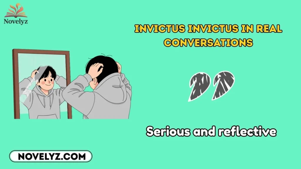 Invictus Invictus in Real Conversations