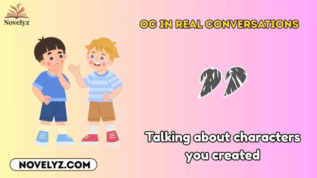 OC in Real Conversations