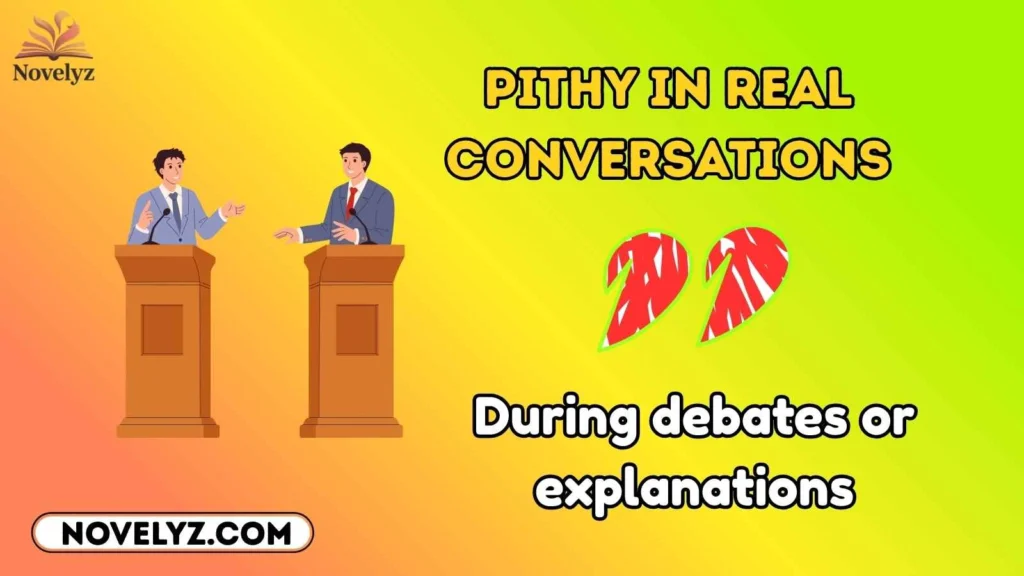 Pithy in Real Conversations