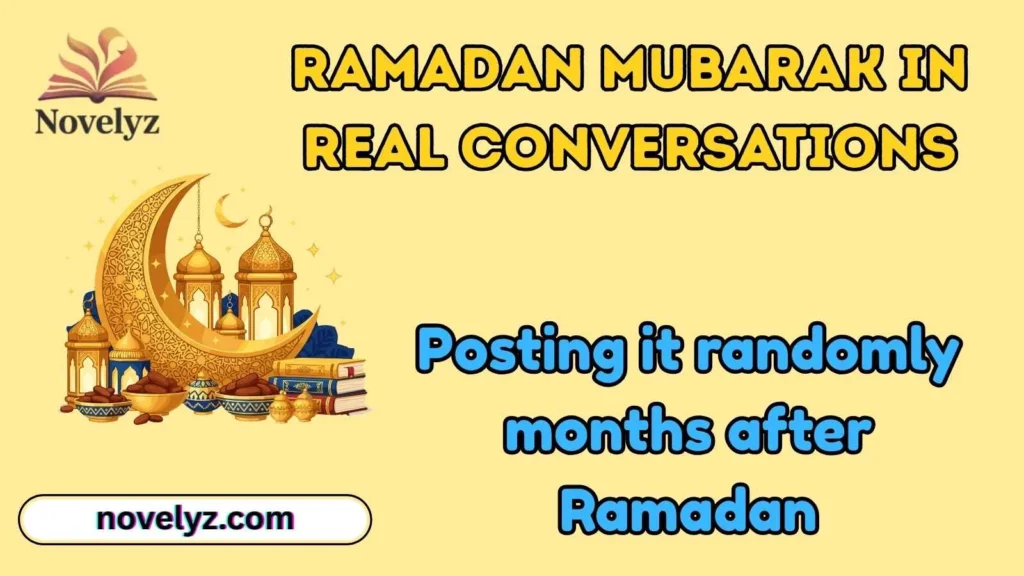 Ramadan Mubarak in Real Conversations
