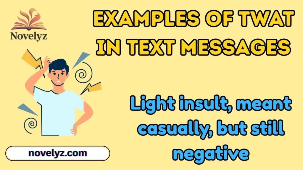 Examples of Twat in Text Messages