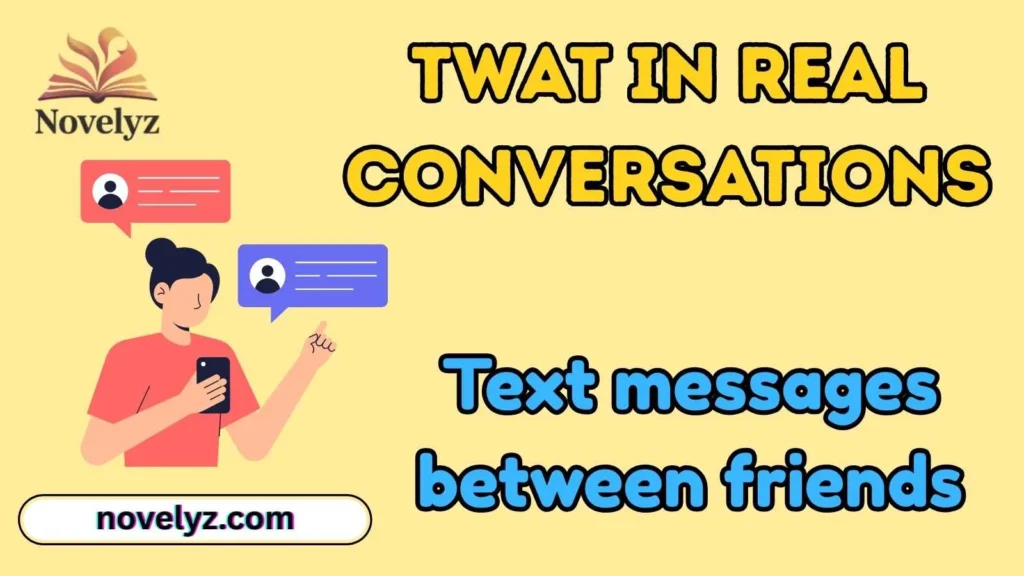 Twat in Real Conversations