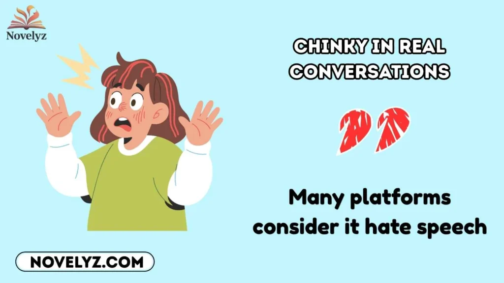 Chinky in Real Conversations