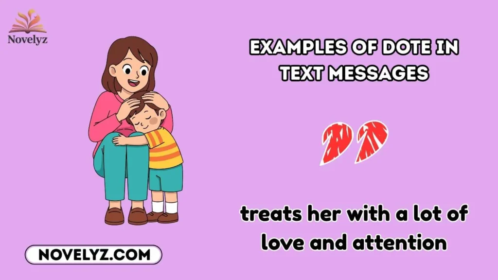 Examples of Dote in Text Messages