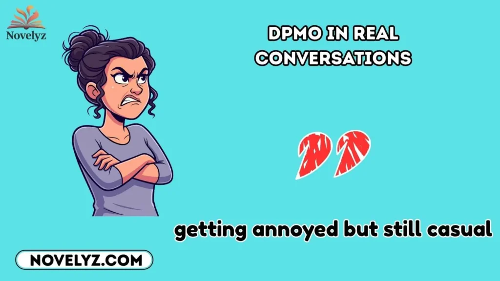 DPMO in Real Conversations