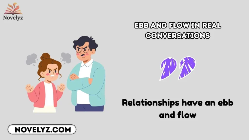 Ebb and Flow in Real Conversations