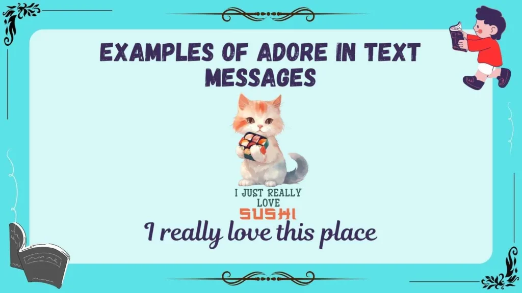 Examples of Adore in Text Messages