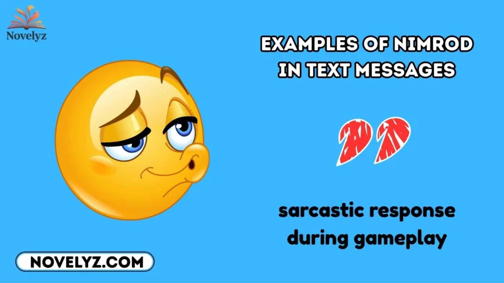 Examples of Nimrod in Text Messages
