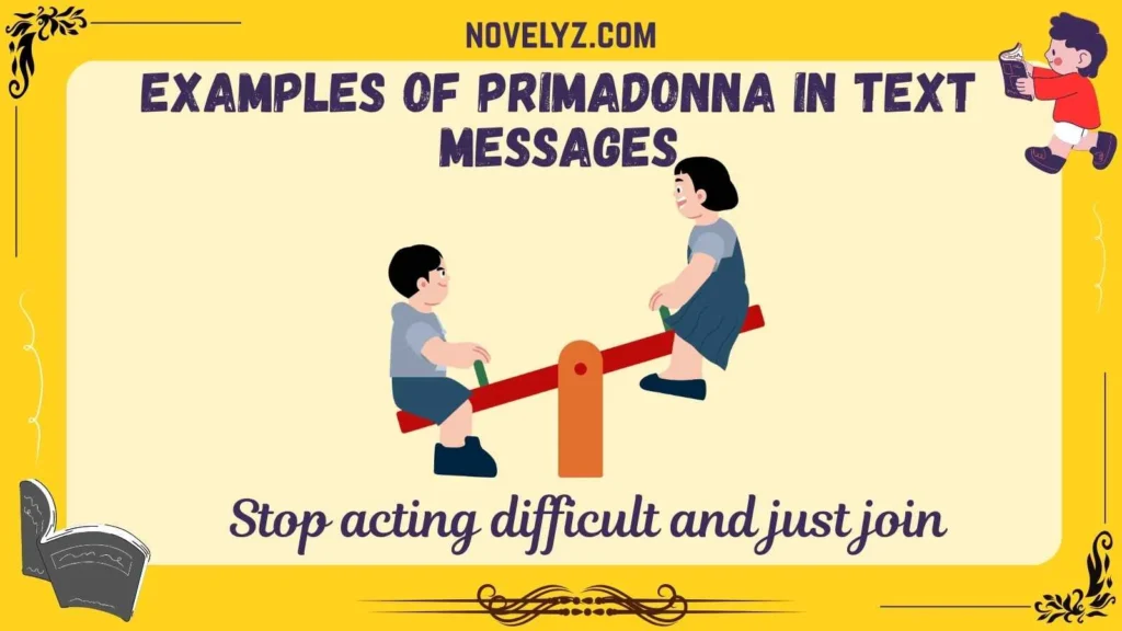 Examples of Primadonna in Text Messages