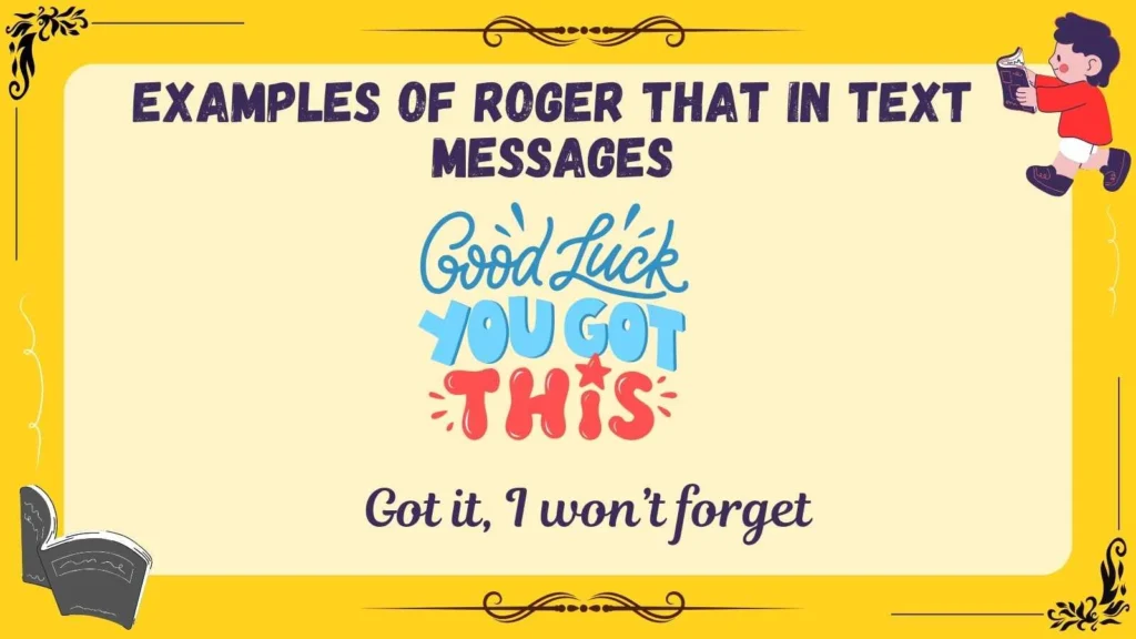 Examples of Roger That in Text Messages