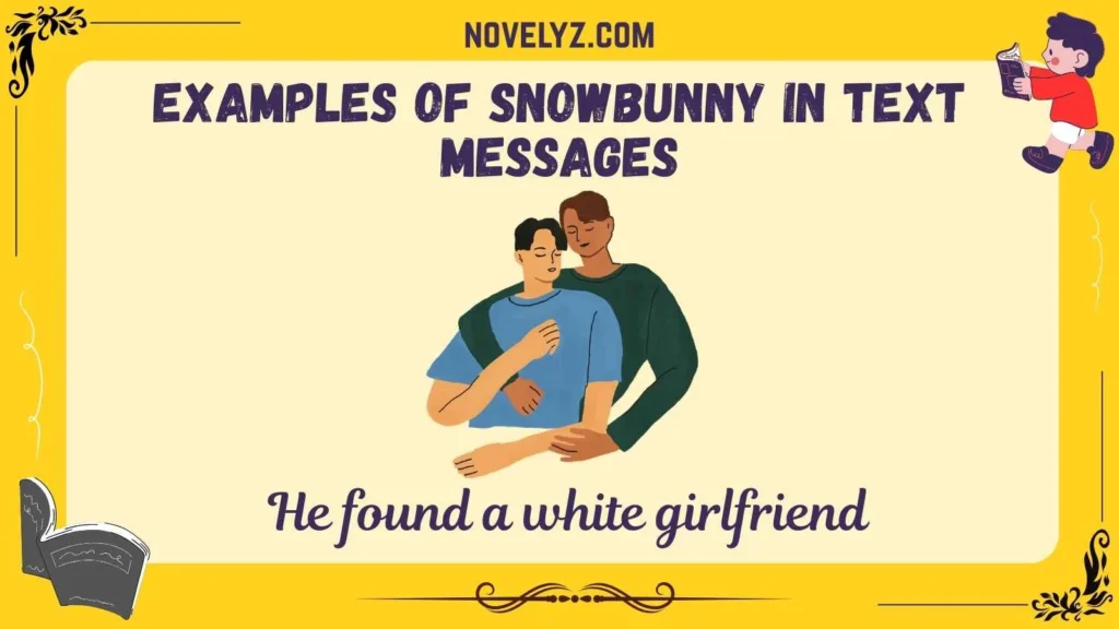 Examples of Snowbunny in Text Messages