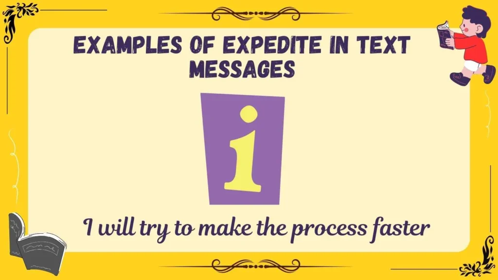 Examples of Expedite in Text Messages