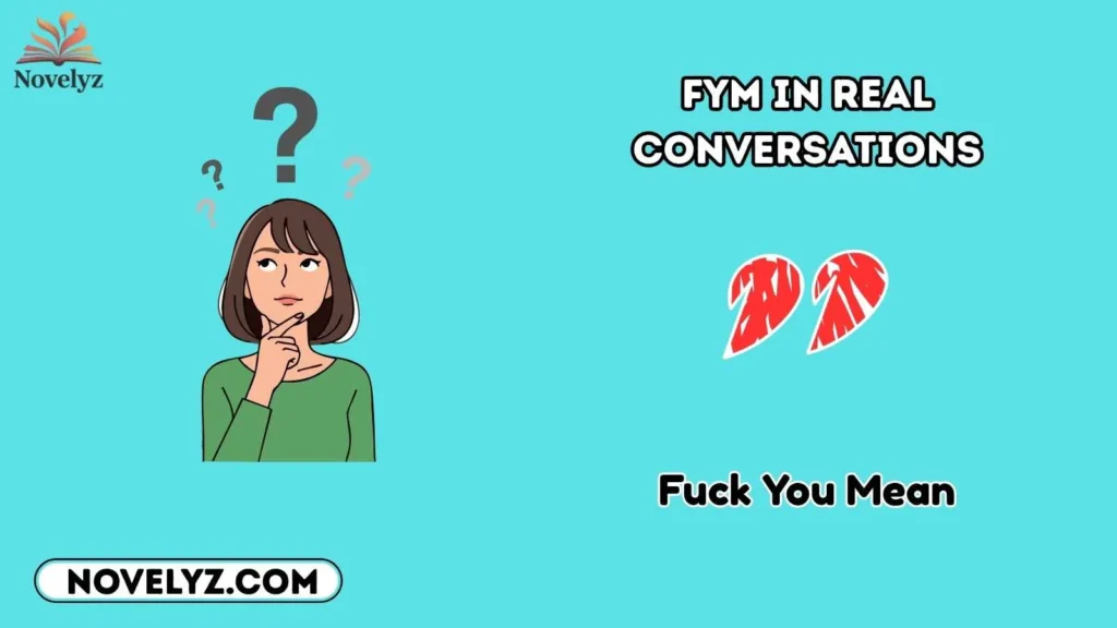 FYM in Real Conversations
