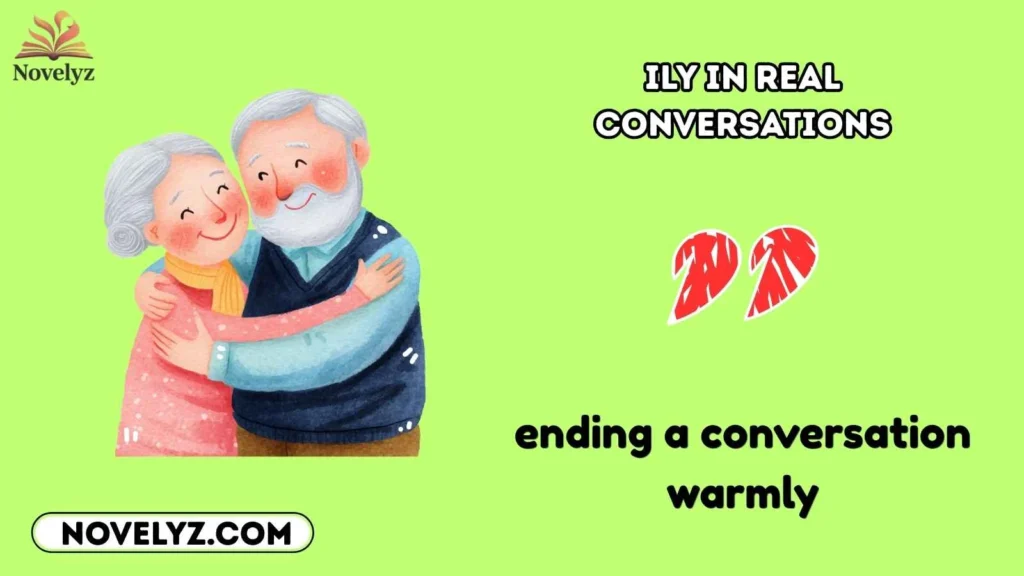 ILY in Real Conversations