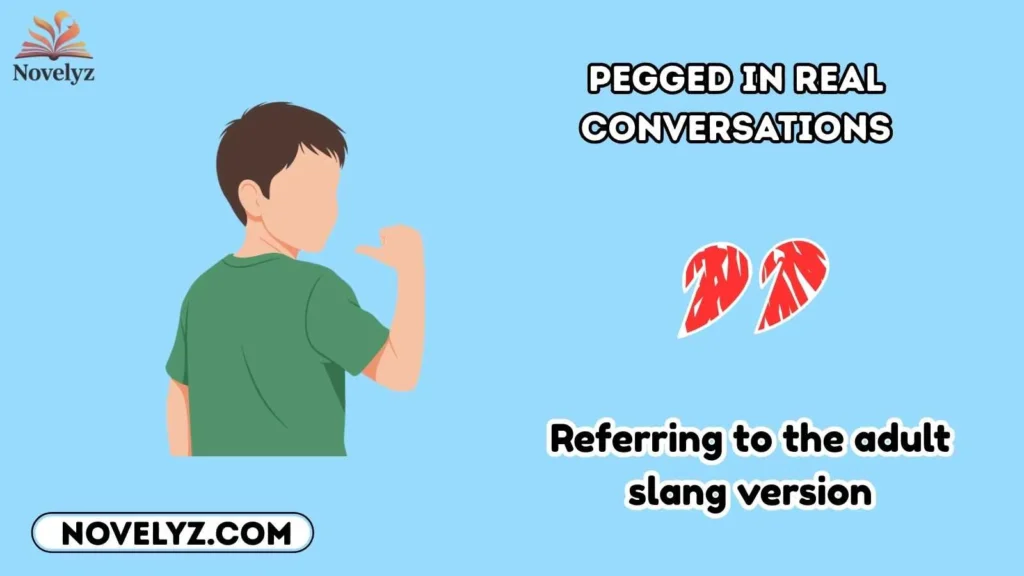 Pegged in Real Conversations