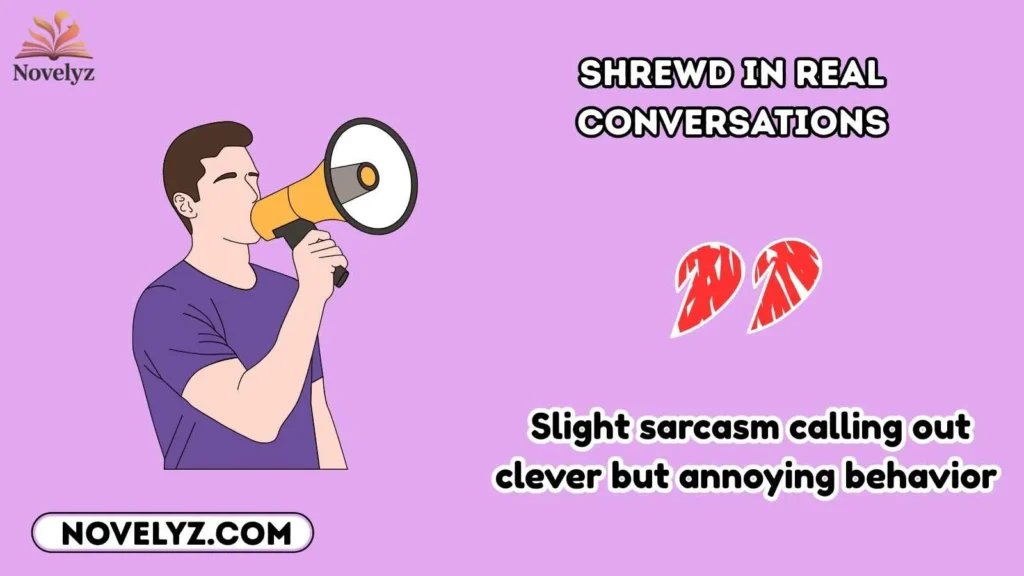 Shrewd in Real Conversations