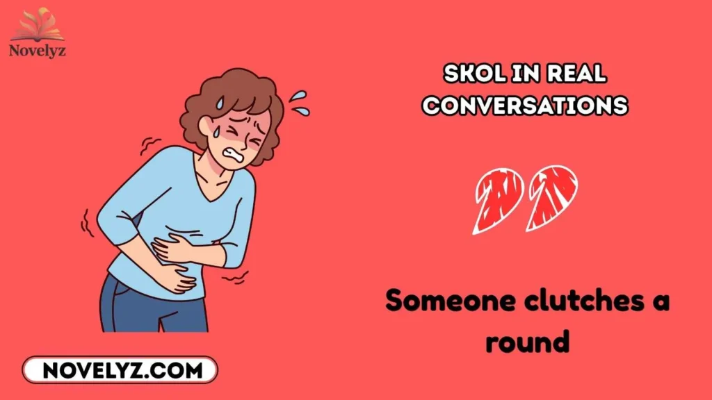 Skol in Real Conversations