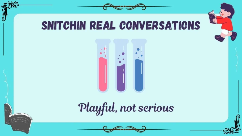 Snitch in Real Conversations