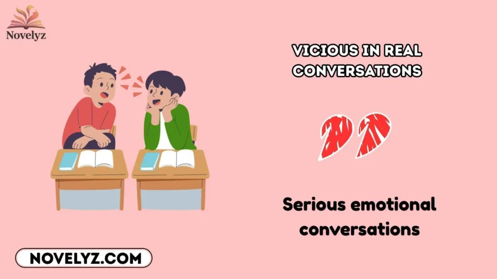 Vicious in Real Conversations