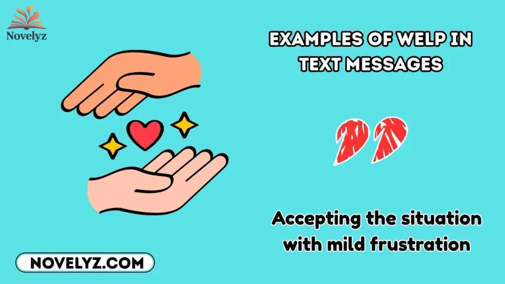 Examples of Welp in Text Messages