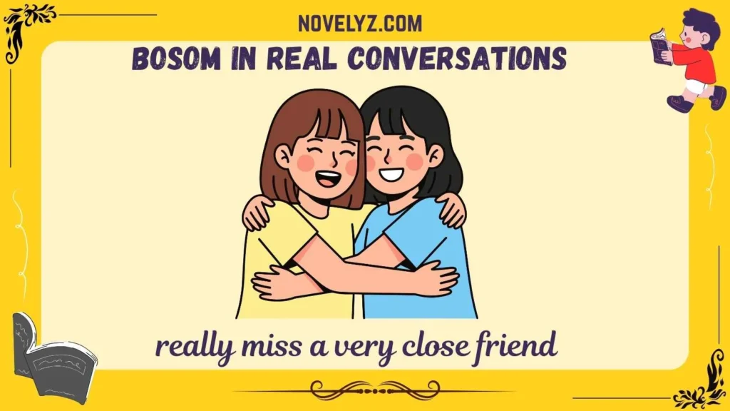 Bosom in Real Conversations