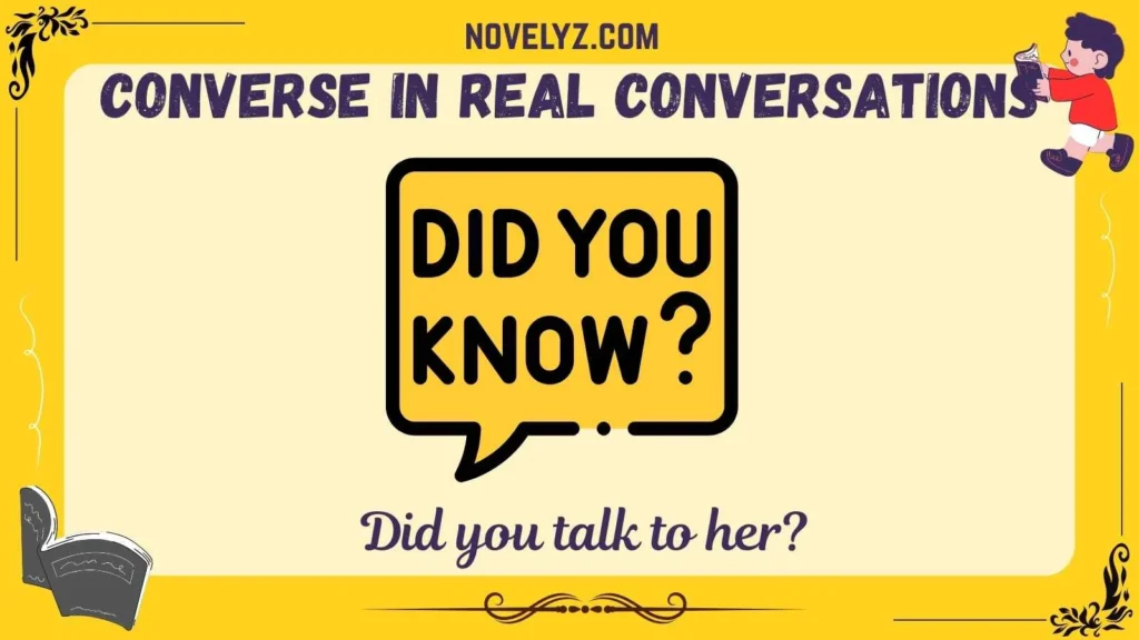 Converse in Real Conversations