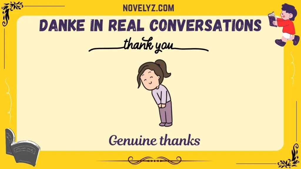 Danke in Real Conversations