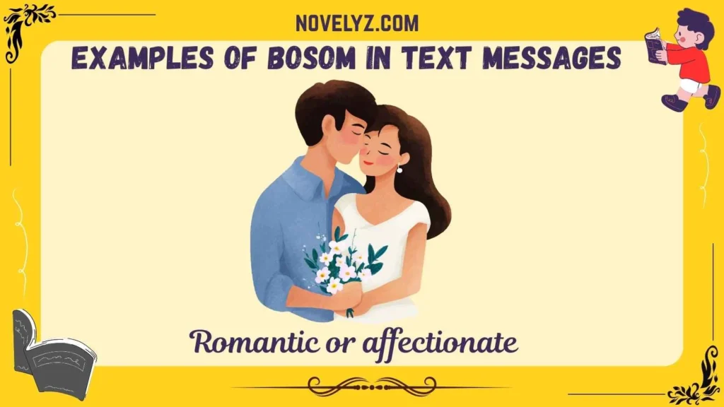 Examples of Bosom in Text Messages