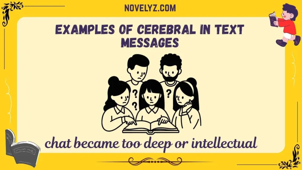Examples of Cerebral in Text Messages