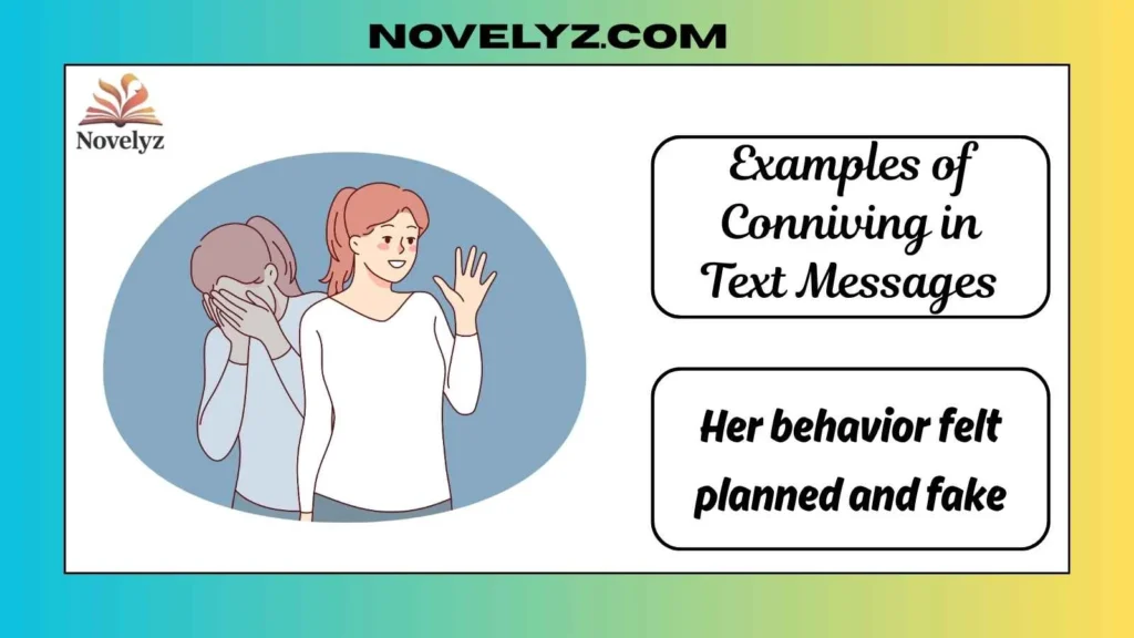 Examples of Conniving in Text Messages