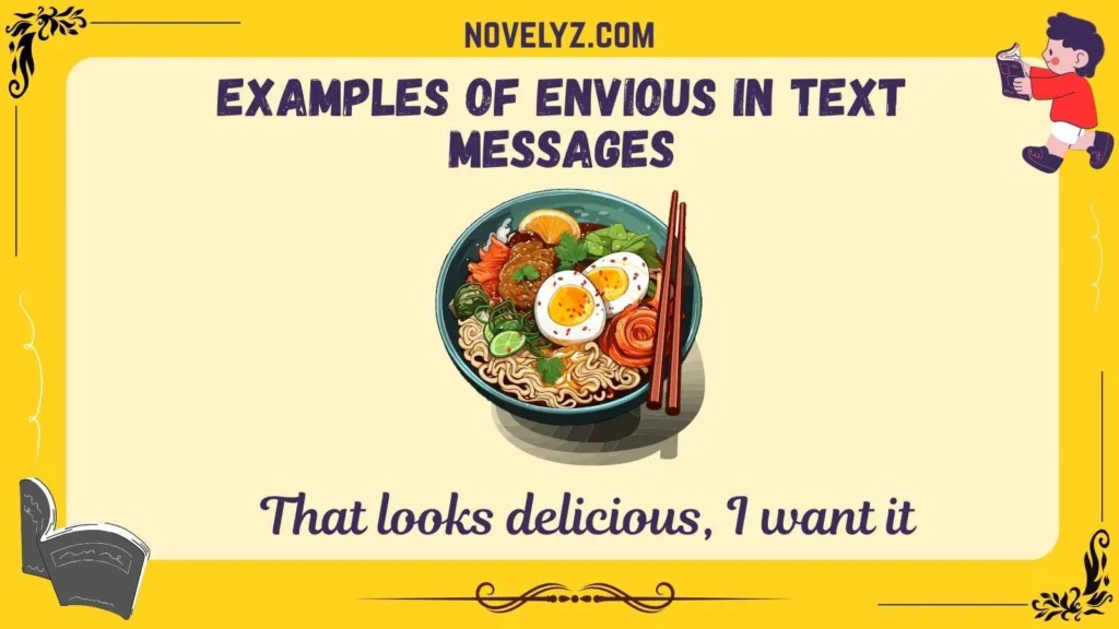 Examples of Envious in Text Messages