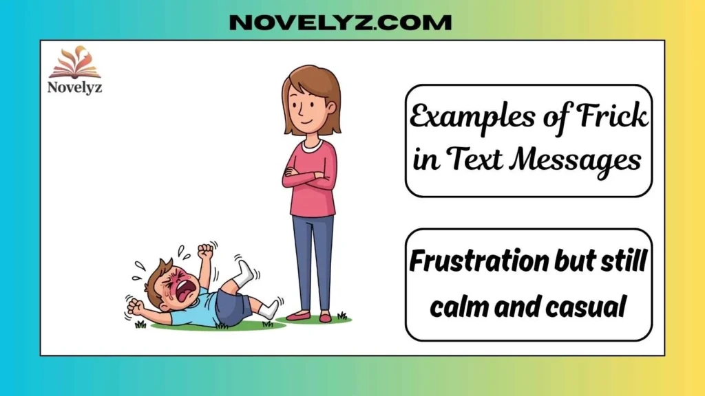 Examples of Frick in Text Messages