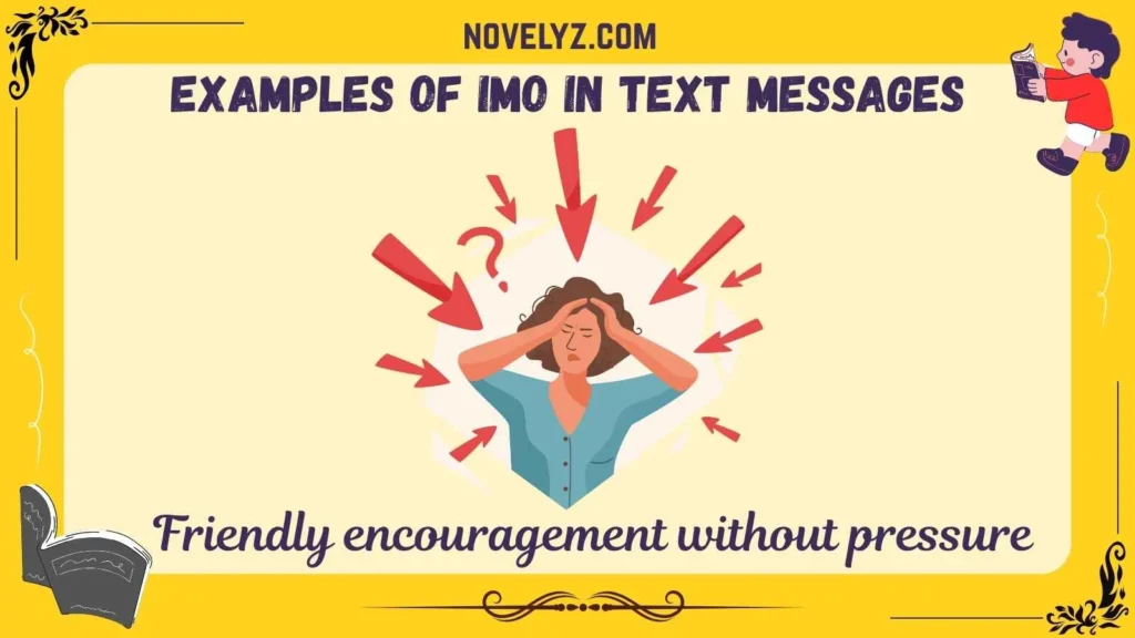 Examples of IMO in Text Messages