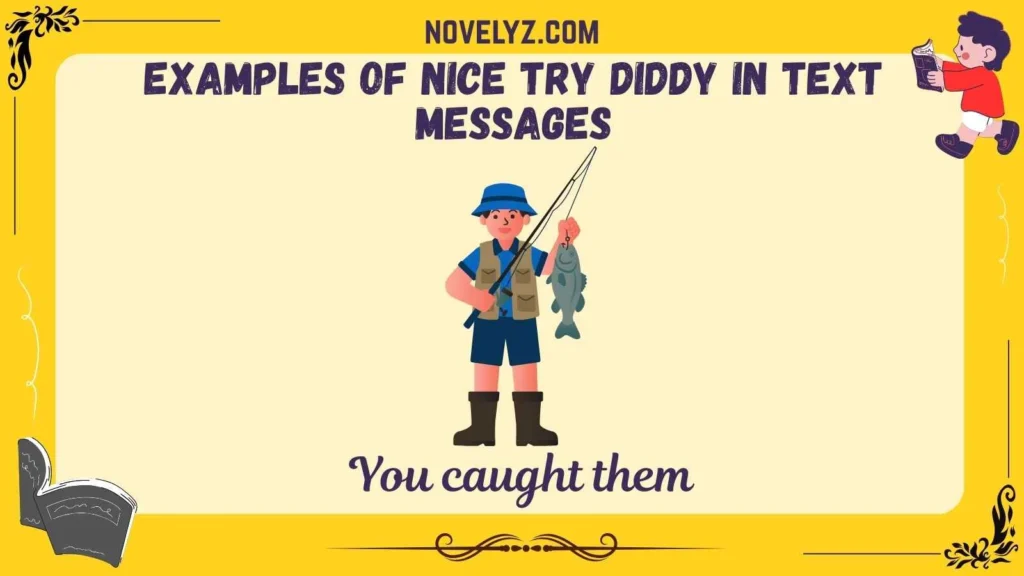 Examples of Nice Try Diddy in Text Messages