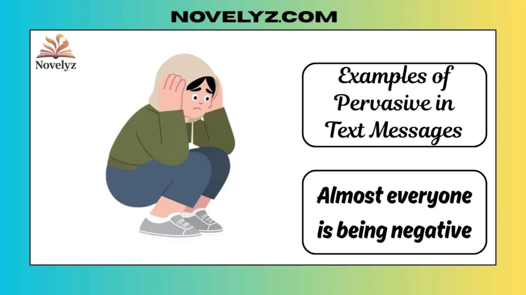 Examples of Pervasive in Text Messages