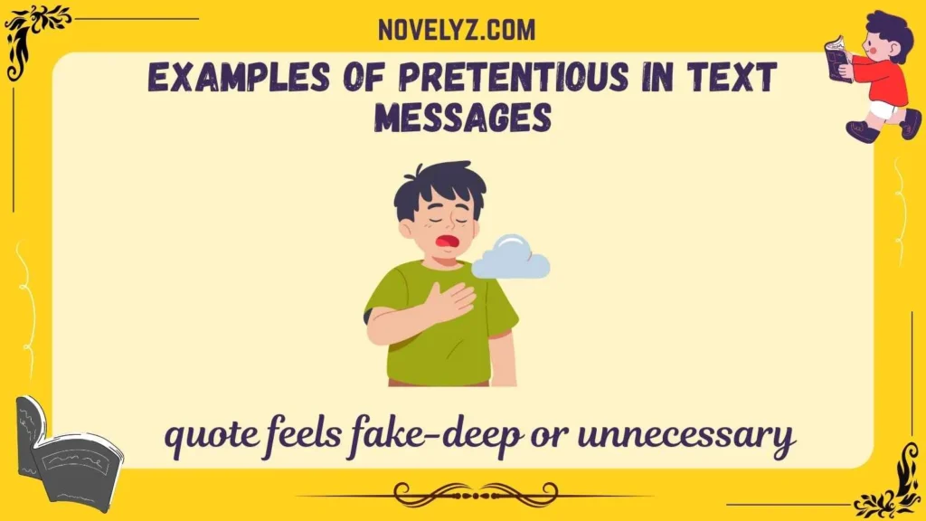 Examples of Pretentious in Text Messages