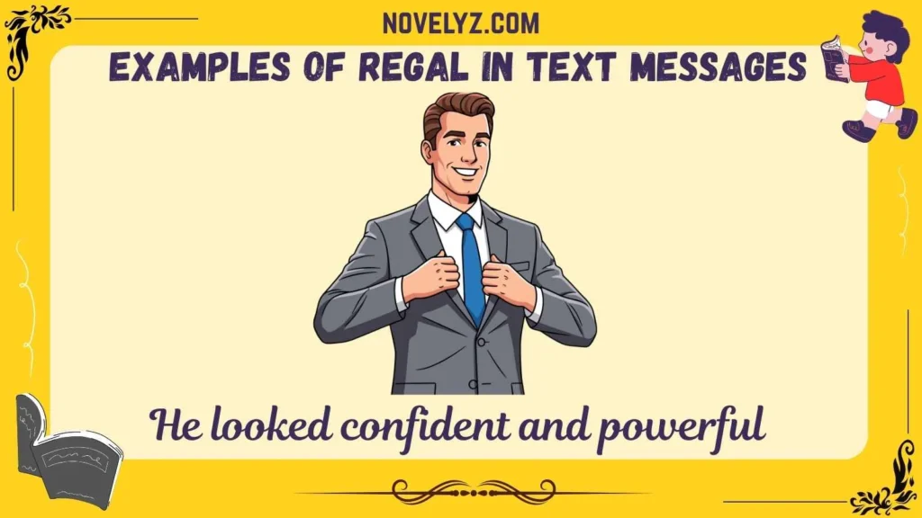 Examples of Regal in Text Messages